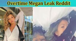 ot megan exposed|Why Did Overtime Megan Delete Her TikTok。